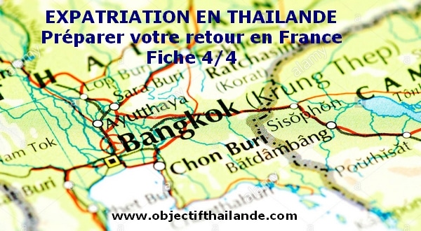 Retraite et expatriation en Thaïlande : retour en France (dossier 4 sur 4)