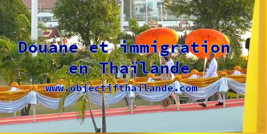 Douane et immigration en Thaïlande