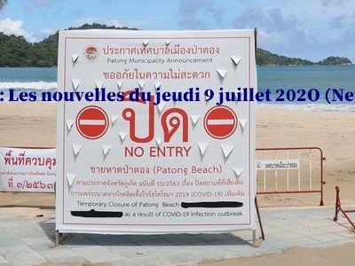 Thaïlande : Les nouvelles du jeudi 9 juillet 202O (Newsletter)