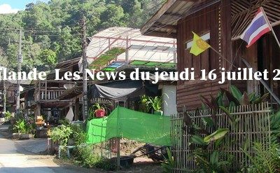 Thaïlande : Les News du jeudi 16 juillet 2020