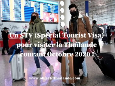 Un STV (Special Tourist Visa) pour visiter la Thaïlande courant Octobre 2020 ?
