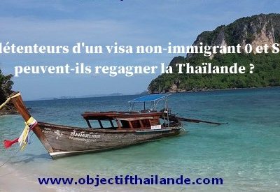 Les détenteurs d'un visa non-immigrant 0 et SVT peuvent-ils regagner la Thaïlande ?