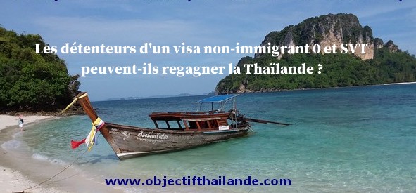Les détenteurs d'un visa non-immigrant 0 et SVT peuvent-ils regagner la Thaïlande ?