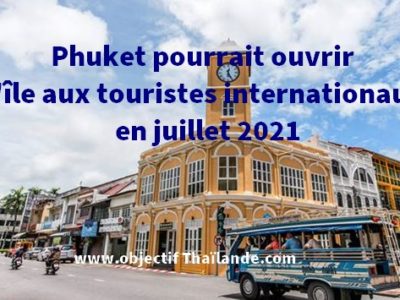 Phuket pourrait ouvrir l'île aux touristes internationaux en juillet 2021