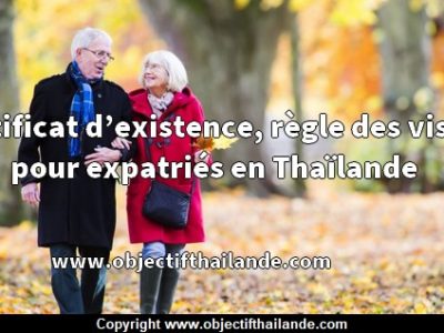 Certificat d’existence, règle des visas pour expatriés en Thaïlande