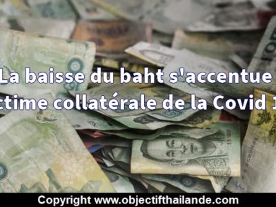 La baisse du baht s'accentue victime de la Covid 19