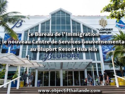 Le bureau de l'immigration et le nouveau centre de services gouvernementaux au Bluport Resort Hua Hin
