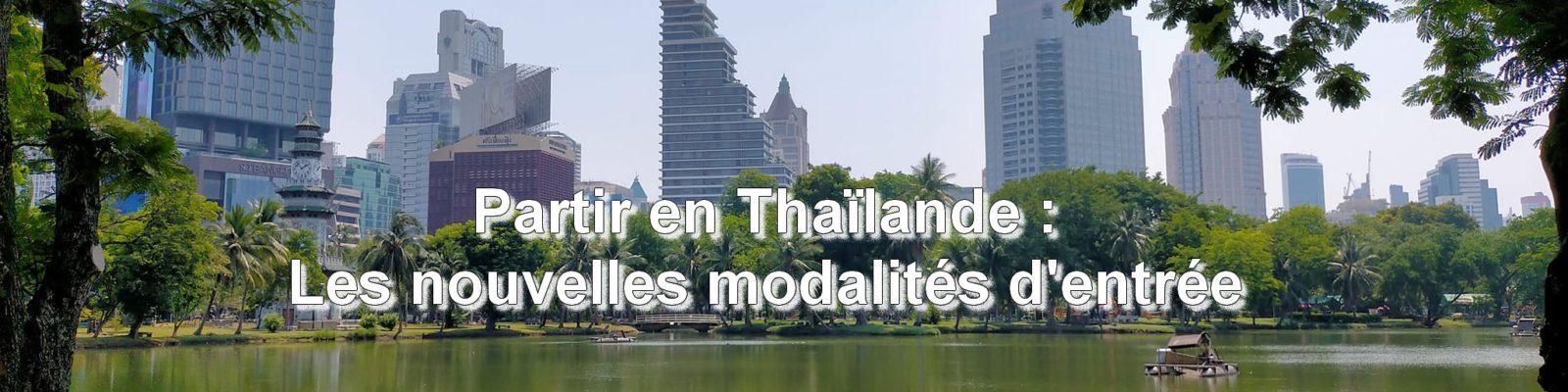 Partir en Thaïlande : Les nouvelles modalités d'entrée