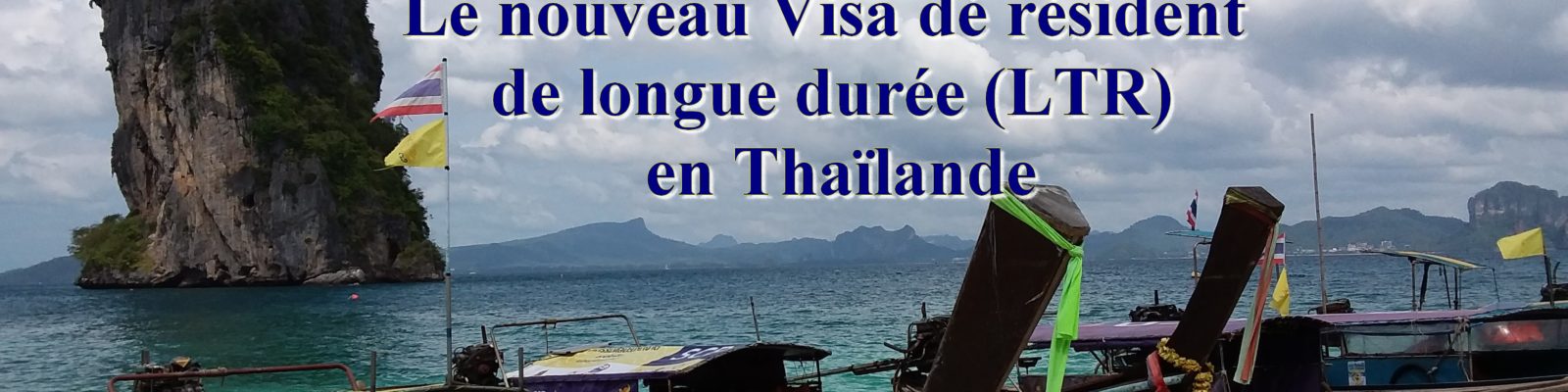 Le nouveau Visa de résident de longue durée (LTR) en Thaïlande