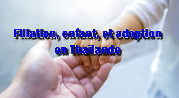 Filiation, enfant, adoption en Thaïlande